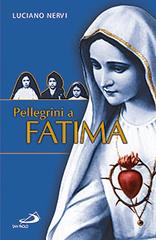 Pellegrini a Fatima di Luciano Nervi edito da San Paolo Edizioni