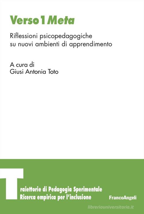 Verso 1 Meta. Riflessioni psicopedagogiche su nuovi ambienti di apprendimento edito da Franco Angeli