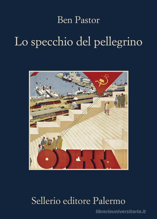 Lo specchio del pellegrino di Ben Pastor edito da Sellerio Editore Palermo