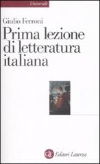 Prima lezione di letteratura italiana di Giulio Ferroni edito da Laterza