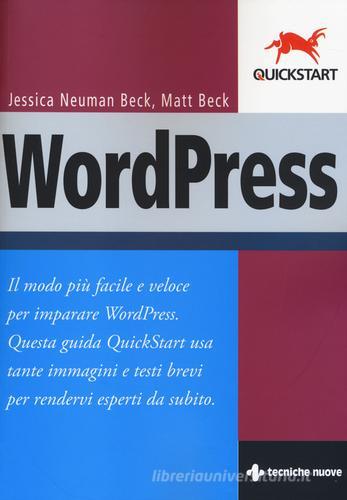 Wordpress di Matt Beck, Jessica Neuman Beck edito da Tecniche Nuove