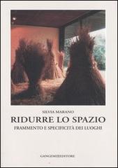 Ridurre lo spazio. Frammento e specificità dei luoghi edito da Gangemi Editore