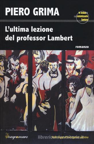 L' ultima lezione del professor Lambert di Piero Grima edito da Negroamaro