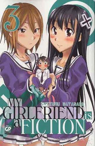 My girlfriend is a fiction vol.3 di Shizumu Watanabe edito da GP Manga