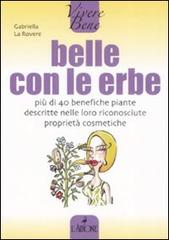 Belle con le erbe di Gabriella La Rovere edito da L'Airone Editrice Roma