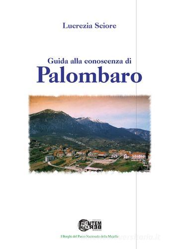 Guida alla conoscenza di Palombaro di Lucrezia Sciore edito da Nuova Gutemberg