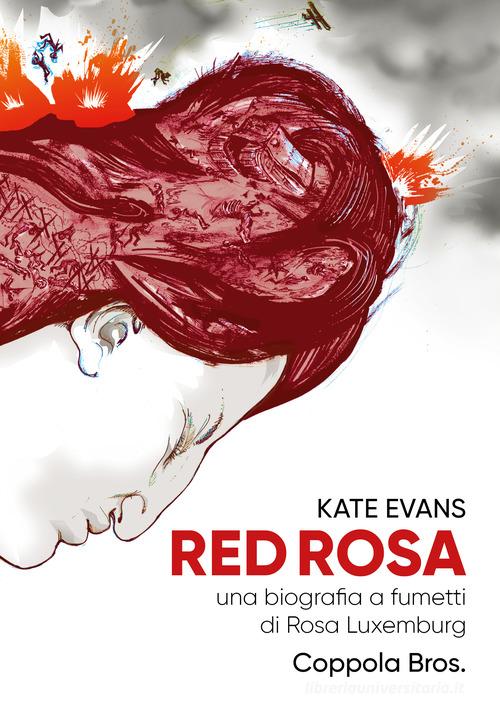 Red Rosa. Una biografia a fumetti di Rosa Luxemburg di Kate Evans edito da Coppola Editore