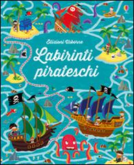 Labirinti pirateschi. Ediz. illustrata di Kirsteen Robson edito da Usborne