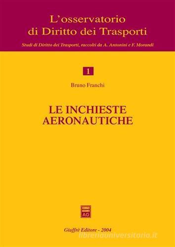 Le inchieste aeronautiche di Bruno Franchi edito da Giuffrè