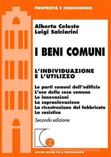 I beni comuni. L'individualizzazione e l'utilizzo di Alberto Celeste, Luigi Salciarini edito da Giuffrè