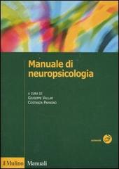 Manuale di neuropsicologia clinica. Clinica ed elementi di riabilitazione. Ediz. illustrata edito da Il Mulino