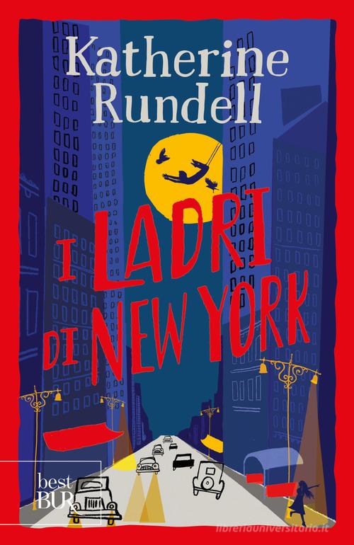 I ladri di New York. Uniform Edit. di Katherine Rundell edito da Rizzoli