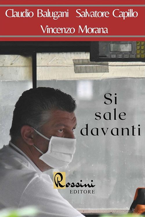 Si sale davanti di Claudio Balugani, Salvatore Capillo, Vincenzo Morana edito da Rossini Editore