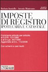 Imposte di registro. Ipotecaria e catastale di Barbara Ianniello, Antonio Montesano edito da Il Sole 24 Ore Pirola
