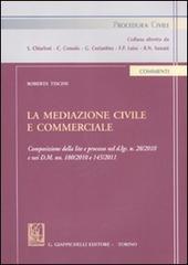 La mediazione civile e commerciale di Roberta Tiscini edito da Giappichelli