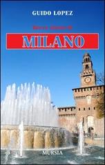 Breve storia di Milano di Guido López edito da Ugo Mursia Editore