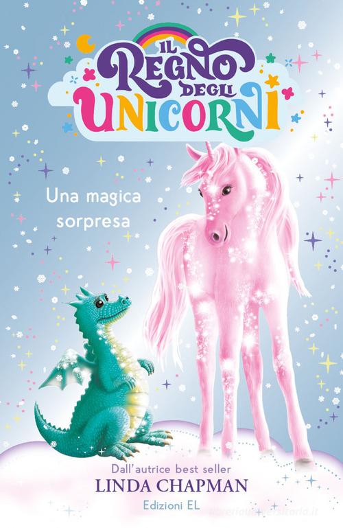 Una magica sorpresa. Il regno degli unicorni. Ediz. illustrata di Linda Chapman edito da EL