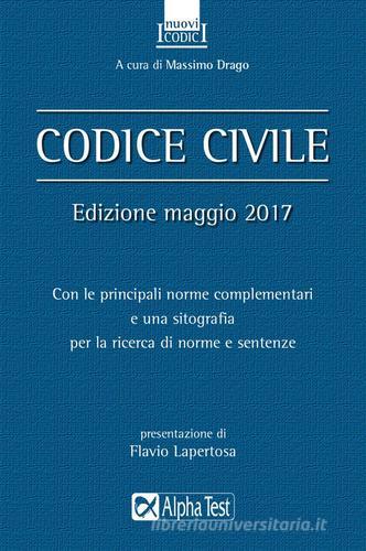 Codice civile. Maggio 2017 edito da Alpha Test