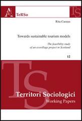 Towards sustainable tourism models. The feasibility study of an ecovillage project in Scotland di Rita Cannas edito da Aracne