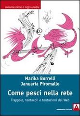 Come pesci nella rete. Trappole, tentacoli e tentazioni del web di Marika Borrelli, Januaria Piromallo edito da Armando Editore