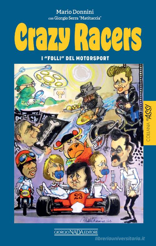 Crazy racers. I «folli» del Motorsport di Mario Donnini, Giorgio Serra edito da Nada