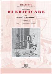 Trattato teorico e pratico dell'arte di edificare vol.1 di G. Rondelet edito da Editrice Dedalo Roma