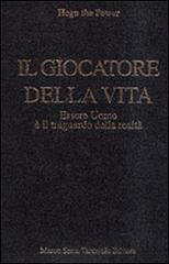 Il giocatore della vita. Essere uomo è il traguardo della realtà di Hogu the Power edito da Serra Tarantola