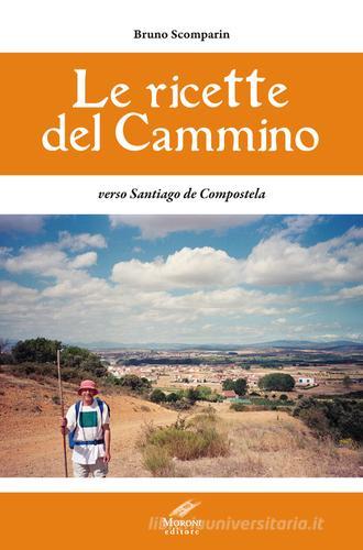 Le ricette del cammino verso Santiago de Compostela di Bruno Scomparin edito da Moroni