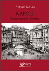 Napoli storia e storie on the road di Antonio La Gala edito da Kairòs