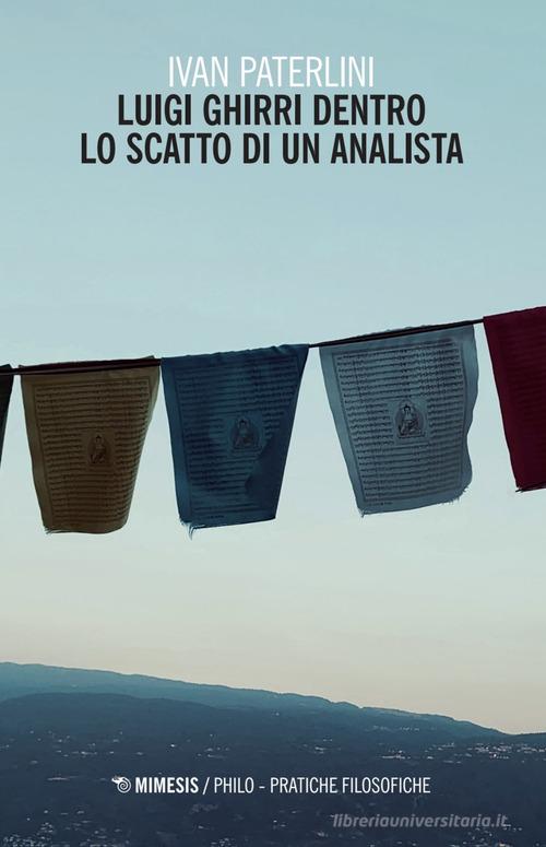 Luigi Ghirri dentro lo scatto di un analista di Ivan Paterlini edito da Mimesis