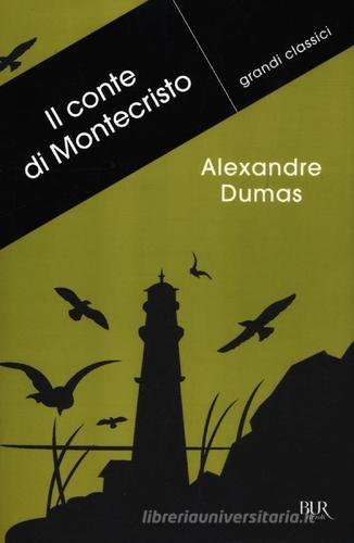 Il conte di Montecristo di Alexandre Dumas edito da BUR Biblioteca Univ. Rizzoli