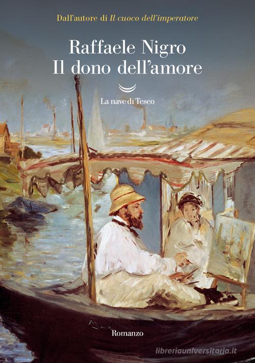 Libro Il dono dell'amore di Raffaele Nigro Oceani di La nave di Teseo