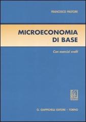 Microeconomia di base. Con esercizi svolti di Francesco Pastore edito da Giappichelli
