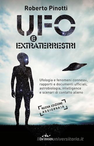 UFO e extraterrestri di Roberto Pinotti edito da De Vecchi
