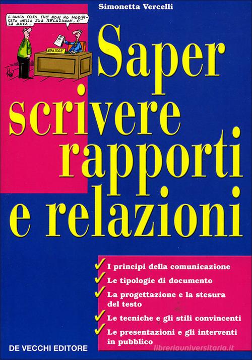 Saper scrivere rapporti e relazioni di Simonetta Vercelli edito da De Vecchi