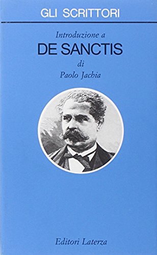 Introduzione a De Sanctis di Paolo Jachia edito da Laterza