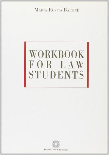 Workbook for law students di M. Rosita Barone edito da Edizioni Scientifiche Italiane