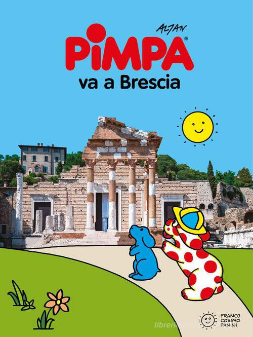 Pimpa va a Brescia. Ediz. a colori di Altan edito da Franco Cosimo Panini