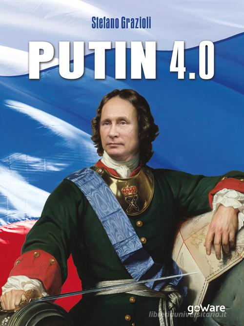 Putin 4.0 di Stefano Grazioli edito da goWare