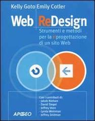 Web ReDesign. Strumenti e metodi per la riprogettazione di un sito Web di Kelly Goto, Emily Cotler edito da Apogeo