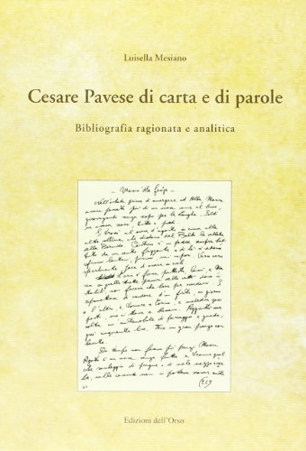 Cesare Pavese di carta e di parole. Bibliografia ragionata e analitica di Luisella Mesiano edito da Edizioni dell'Orso