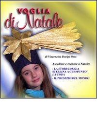 Voglia di Natale. CD Audio di Vincenzina Dorigo Orio edito da Orio