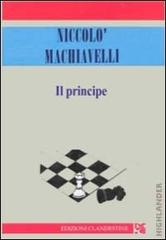 Il principe di Niccolò Machiavelli edito da Edizioni Clandestine