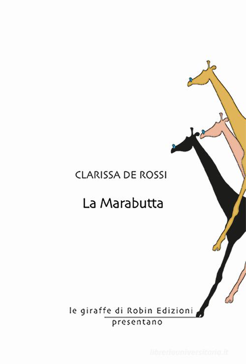 Libro La marabutta di Clarissa De Rossi Le giraffe di Robin Edizioni