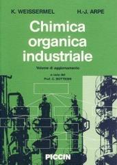 Chimica organica industriale. Aggiornamento di Klaus Weissermel, Hans-Jurgen Arpe edito da Piccin-Nuova Libraria