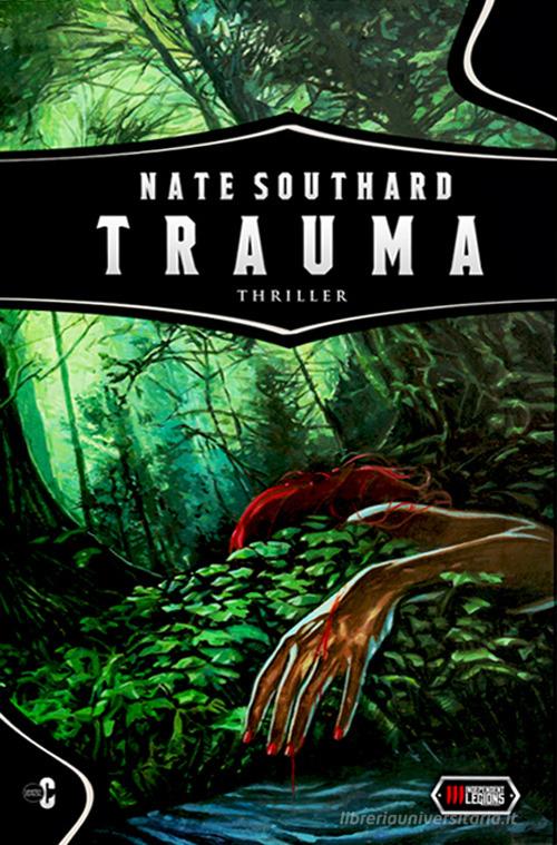 Trauma. Ediz. limitata di Nate Southard edito da Independent Legions Publishing