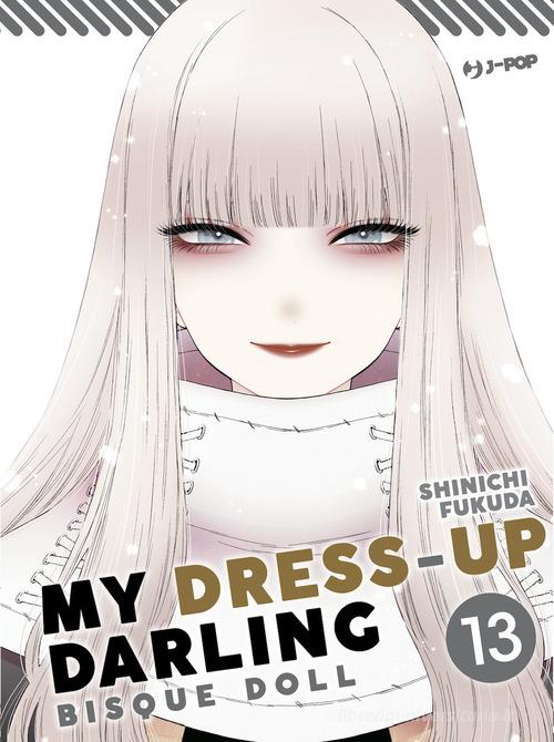 My dress up darling. Bisque doll vol. 13 di Shinichi Fukuda edito da Edizioni BD