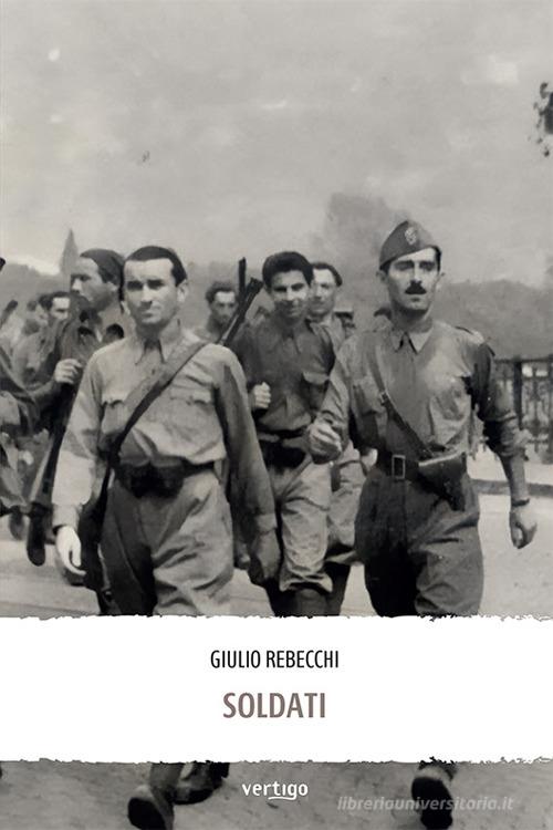 Soldati di Giulio Rebecchi edito da Vertigo