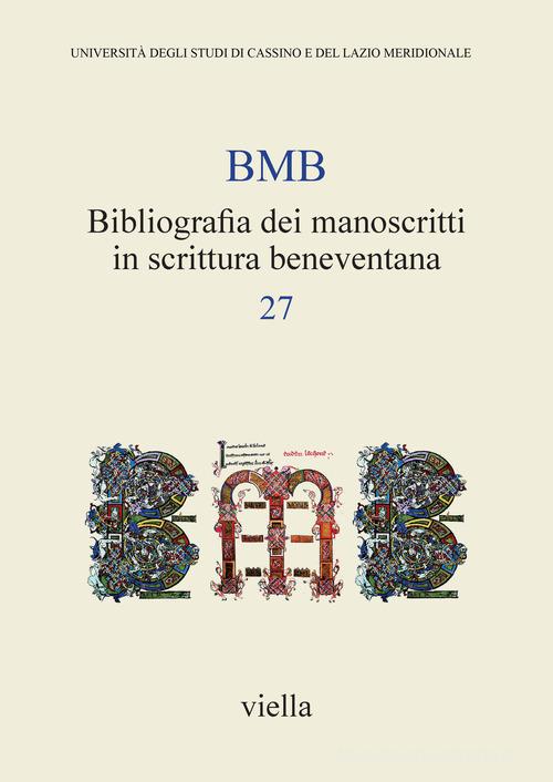 BMB. Bibliografia dei manoscritti in scrittura beneventana vol.7 edito da Viella