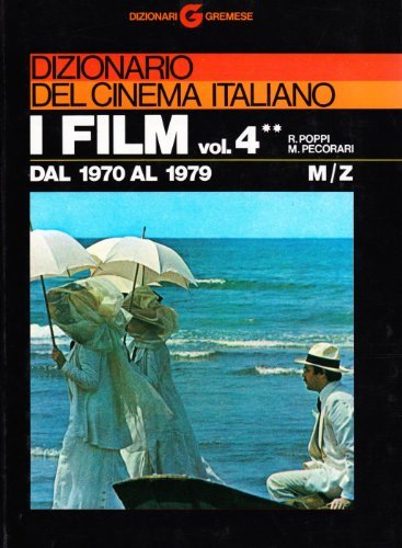 Dizionario del cinema italiano. I film vol.4.2 di Roberto Poppi, Mario Pecorari edito da Gremese Editore